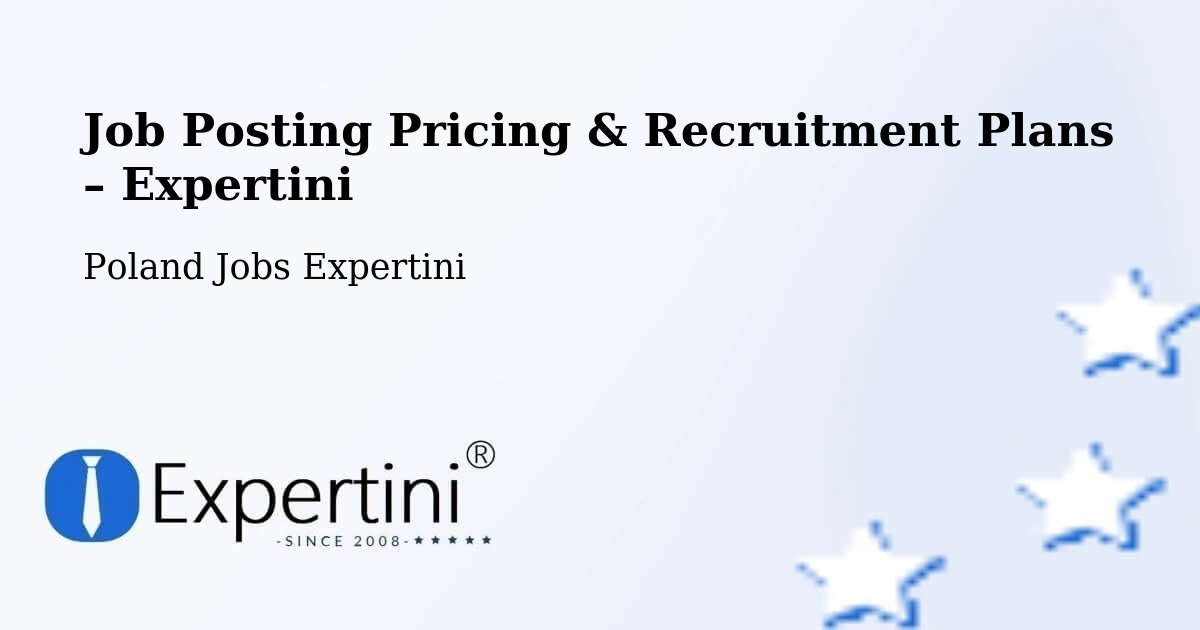 Job Posting Pricing & Recruitment Plans – Ińsko - Ińsko, Poland Jobs Expertini